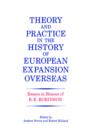 Image for Theory and Practice in the History of European Expansion Overseas