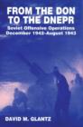Image for From the Don to the Dnepr : Soviet Offensive Operations, December 1942 - August 1943
