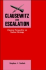 Image for Clausewitz and Escalation : Classical Perspective on Nuclear Strategy