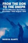 Image for From the Don to the Dnepr : Soviet Offensive Operations, December 1942 - August 1943