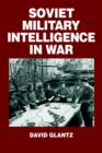 Image for Soviet Military Intelligence in War