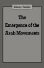 Image for The Emergence of the Arab Movements