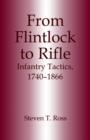 Image for From Flintlock to Rifle : Infantry Tactics, 1740-1866
