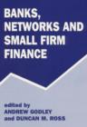 Image for Banks, Networks and Small Firm Finance