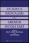 Image for Religious Radicalism in the Greater Middle East