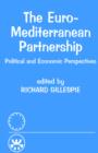 Image for The Euro-Mediterranean Partnership  : political and economic perspectives