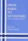 Image for From Rabin to Netanyahu  : Israel&#39;s troubled agenda