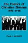 Image for The politics of Christian Zionism, 1891-1948