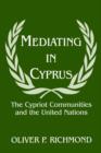 Image for Mediating in Cyprus  : the Cypriot communities and the United Nations