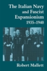 Image for The Italian navy and fascist expansionism, 1935-1940