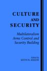 Image for Culture and security  : multiculturalism, arms control and security building