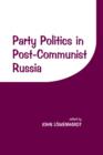 Image for Party Politics in Post-communist Russia