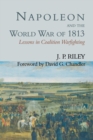Image for Napoleon and the World War of 1813  : lessons in coalition warfighting