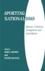 Image for Sporting nationalisms  : identity, ethnicity, immigration and assimilation