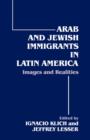 Image for Arab and Jewish Immigrants in Latin America : Images and Realities