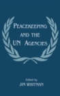 Image for Peacekeeping and the UN Agencies