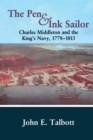 Image for The pen and ink sailor  : Charles Middleton and the King&#39;s Navy, 1778-1813
