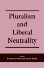 Image for Pluralism and liberal neutrality