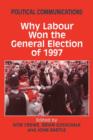 Image for Political communications  : why Labour won the general election of 1997