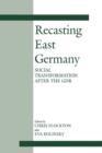 Image for Recasting East Germany  : social transformation after the GDR