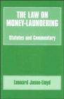 Image for The law on money-laundering  : statutes and commentary