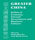 Image for Greater China  : political economy, inward investment and business culture