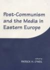Image for Post-Communism and the Media in Eastern Europe
