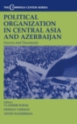Image for Political Organization in Central Asia and Azerbaijan