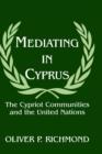 Image for Mediating in Cyprus  : the Cypriot communities and the United Nations