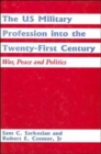 Image for The US military profession into the twenty-first century  : war, peace and politics