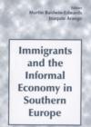 Image for Immigrants and the informal economy in Southern Europe