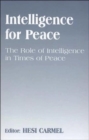 Image for Intelligence for peace  : the role of intelligence in times of peace