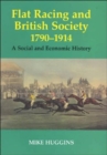 Image for Flat racing and British society, 1790-1914  : a social and economic history