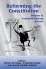 Image for Reforming the constitution  : debates in twentieth-century Britain