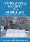 Image for International security in a global age  : securing the twenty-first century