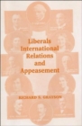 Image for Liberals, international relations and appeasement  : the Liberal Party, 1919-1939