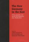 Image for The new Germany in the East  : policy agendas and social developments since unification