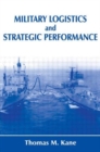Image for Military Logistics and Strategic Performance