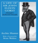 Image for A Life of Sir John Eldon Gorst