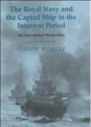 Image for The Royal Navy and the Capital Ship in the Interwar Period