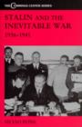 Image for Stalin and the inevitable war, 1936-1941