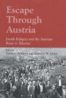 Image for Escape through Austria  : Jewish refugees and the Austrian route to Palestine
