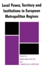 Image for Local Power, Territory and Institutions in European Metropolitan Regions