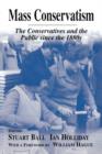 Image for Mass conservatism  : the Conservatives and the public since the 1880s