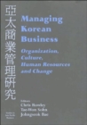Image for Managing Korean business  : organization, culture, human resources and change