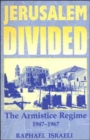 Image for Jerusalem divided  : the armistice regime, 1947-1967