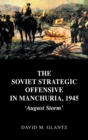 Image for The Soviet Strategic Offensive in Manchuria, 1945