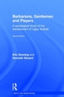 Image for Barbarians, gentlemen, and players  : a sociological study of development of rugby football