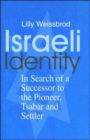 Image for Israeli identity  : in search of a successor to the pioneer, tsabar and settler