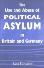 Image for The Use and Abuse of Political Asylum in Britain and Germany